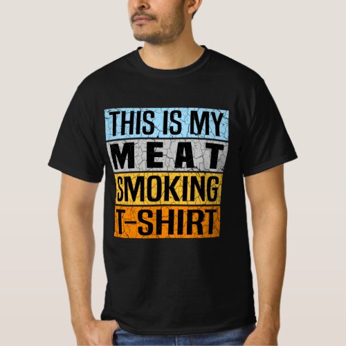 Vintage My Meat Smoking This is My Meat Smoking T_Shirt