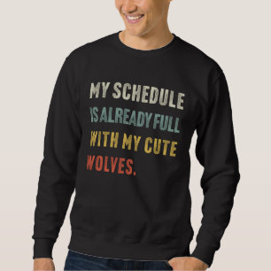 Vintage My schedule is full with cute Wolves I hea Sweatshirt