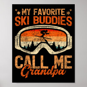 Vintage My Ski Buddies Call Me Grandpa Skiing Fath Poster