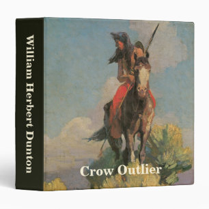 Vintage Native Americans, Crow Outlier by Dunton 3 Ring Binder