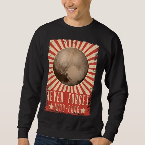 Vintage Never Forget Pluto _ UDSSR Space Graphic P Sweatshirt