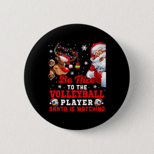 Vintage Nice To The Volleyball Player Santa Is Wat Button