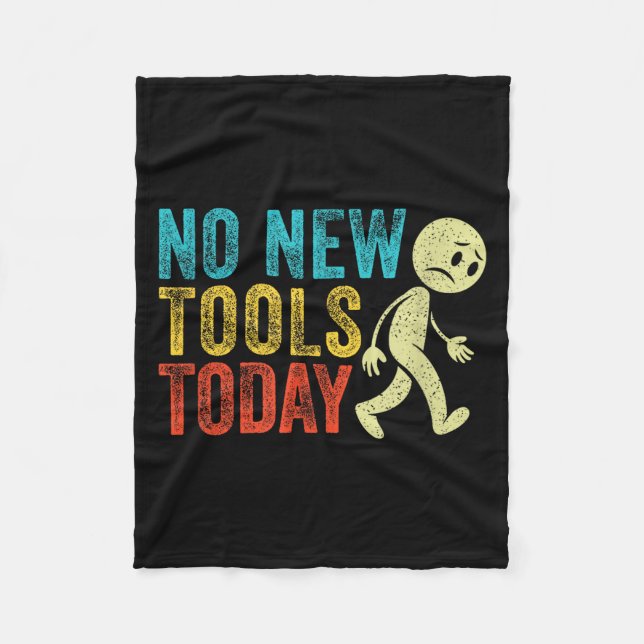 Vintage No New Tools Today  Fleece Blanket (Front)