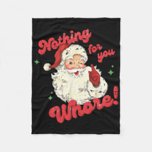 Vintage Nothing For You Funny Santa Claus Christma Fleece Blanket