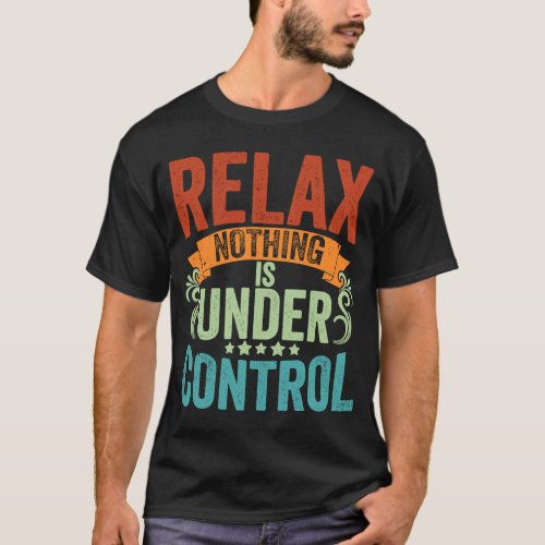 Vintage Nothing Is Under Control Meditation Yoga E T_Shirt