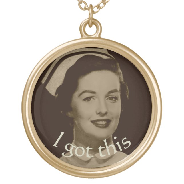 Vintage nurse "I got this" funny Gold Plated Necklace (Front)
