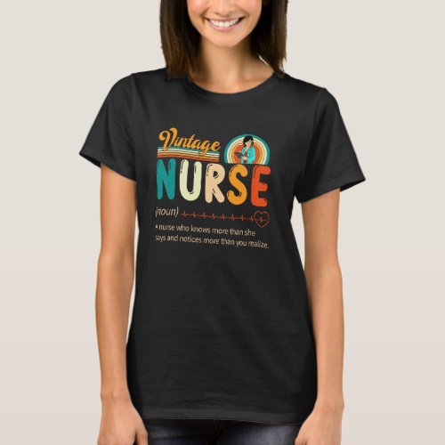 Vintage Nurse Noun A Nurse Who Knows More Than She T-Shirt