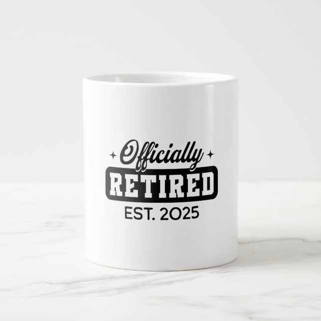 Vintage Officially Retired 2025 Funny Retirement Giant Coffee Mug (Front)