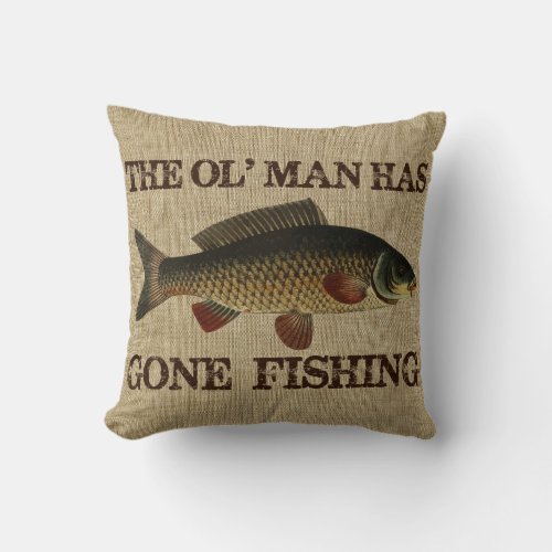 Vintage Ol' Man Has Gone Fishing Throw Pillow - Vintage Rustic Ol' Man Old Man Has Gone Fishing Fish Faux Linen Burlap Throw Pillow