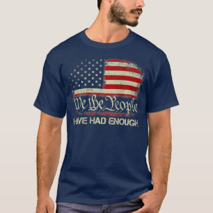 Vintage Old Flag We The People Have Had Enough T-Shirt