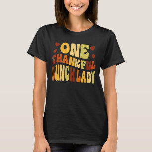 Vintage One Thankful Lunch Lady Fall Vibes Thanksg T-Shirt