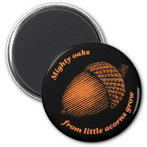 Vintage Orange Black Proverb Oak Acorn Tree Magnet