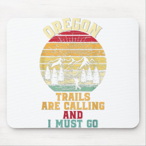 Vintage Oregon Trails Are Calling And I Must Go Hi Mouse Pad