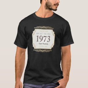 Vintage Original Aged Perfectly Born in 1973 50th  T-Shirt