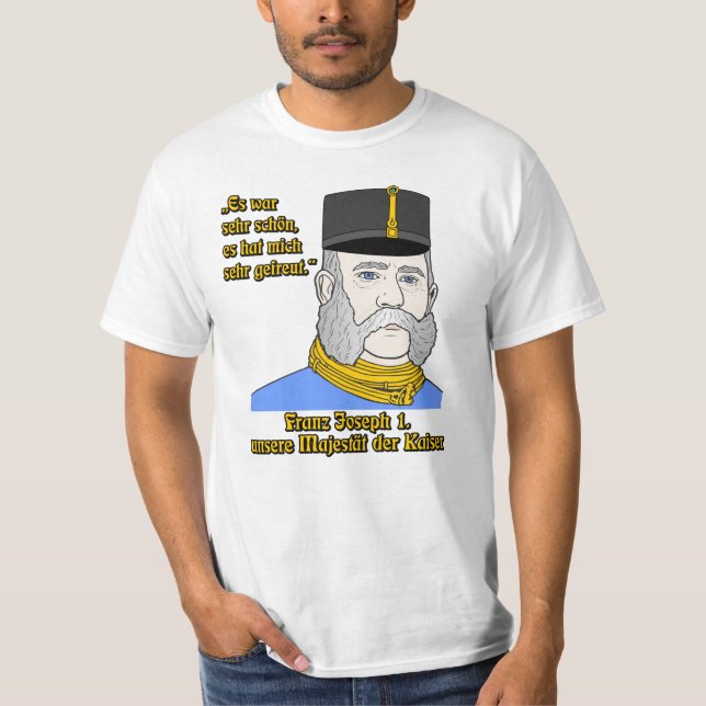 Vintage Österreich Kaiser Franz Josef Zitat T-Shirt (Front)