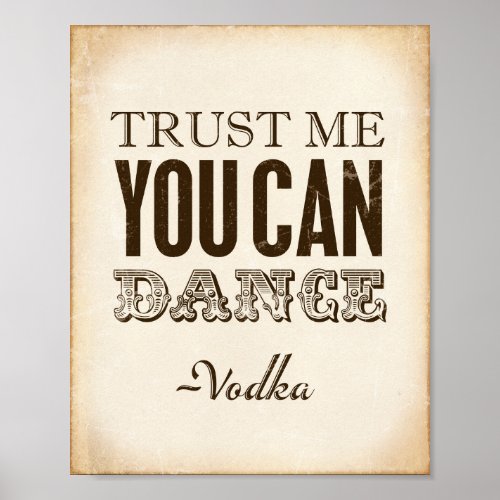 Vintage Party Signs  TRUST ME YOU CAN DANCE Vodka