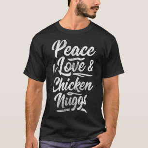 Vintage Peace Love amp Chicken Nuggs T-Shirt