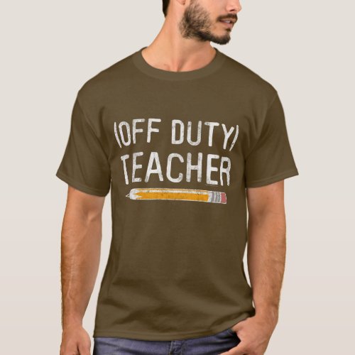 Vintage Pencil Funny Off Duty Teacher T_Shirt