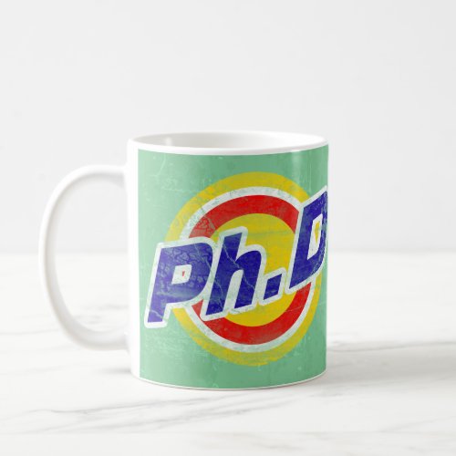 Vintage PhD or PhD or Doctor Of Philosophy Coffee Mug