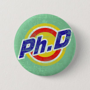 Vintage Ph.D or PhD or Doctor Of Philosophy Pinback Button