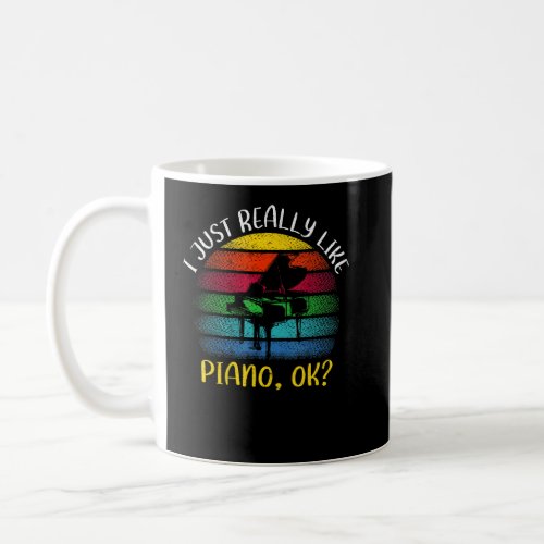 Vintage Piano Music I Just Really Like Piano Ok  Coffee Mug