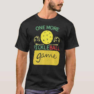 Vintage Pickle ball One More Pickleball Game T-Shirt