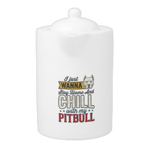 Vintage Pitbull Stay Home And Chill Dog Lover Desi Teapot