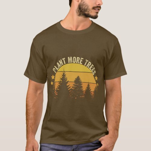 Vintage Plant More Trees Save Our Climate Change E T_Shirt
