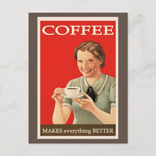 Vintage poster _ Coffee Makes Everything Better Postcard