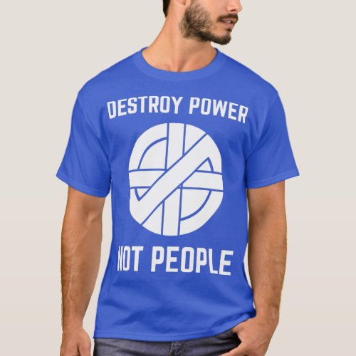 Vintage Punk Rock Destroy Power Not People T_Shirt