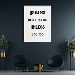 Vintage Quote, Dreams Don't Work Unless You Do Poster