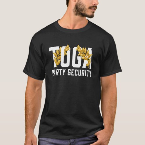 Vintage Quote Fraternity Sorority Toga Party Secur T_Shirt
