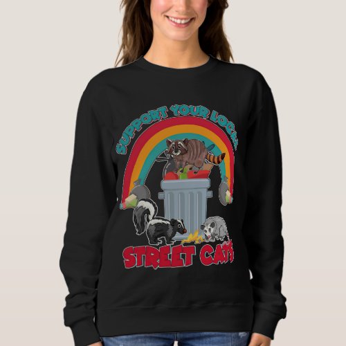 Vintage Raccoon Opossum Skunk Support Your Street  Sweatshirt