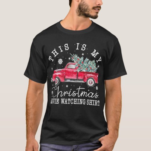 Vintage Red Truck This Is My Christmas Movie Watch T_Shirt