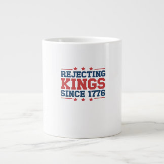 Vintage Rejecting Kings Since 1776 Classic Style Giant Coffee Mug