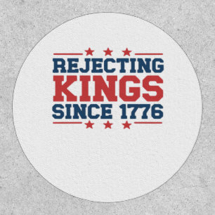 Vintage Rejecting Kings Since 1776 Classic Style Patch