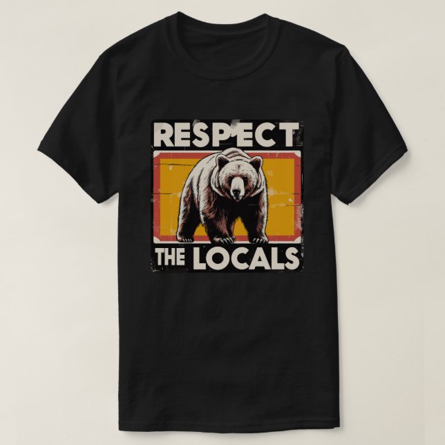 Vintage Respect The Locals Bears Warning T-Shirt (Design Front)