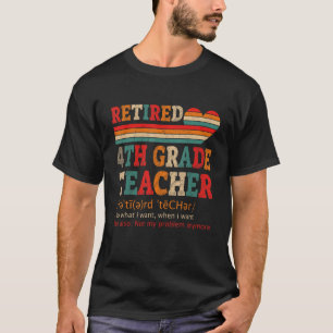 Vintage Retired 4th Grade Teacher Definition Retir T-Shirt