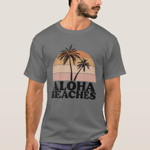 Vintage Retro Aloha Beaches Beach Tropical Vacatio T-Shirt