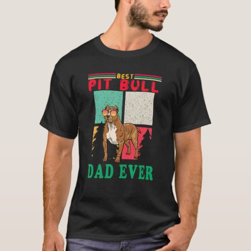 Vintage Retro Best Pit Bull Dad Ever Dog Sunglasse T_Shirt