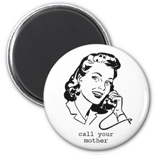 Vintage Retro Call Your Mother Funny Magnet