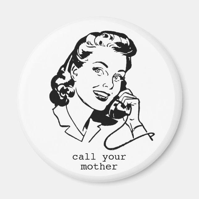 Vintage Retro Call Your Mother Funny Magnet (Front)