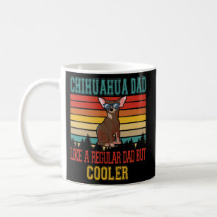 Vintage Retro Chihuahua Dad Only Cooler Chihuahua Coffee Mug