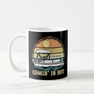 Vintage Retro Comin In Hot Pontoon Boat Boating La Coffee Mug