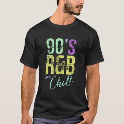 Vintage Retro Cool I Love 90S R B Chill R B Hip H T_Shirt