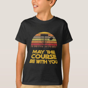 Vintage Retro Disc Golf May The Course Be With You T-Shirt