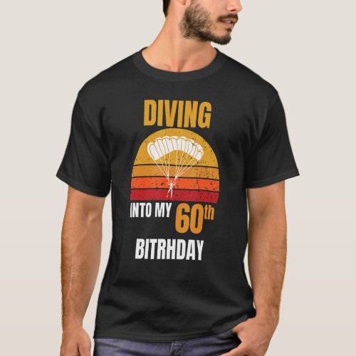 Vintage Retro Diving Into My 60th Birthday Skydivi T_Shirt