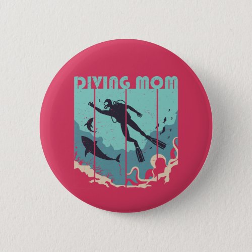 Vintage Retro Diving Mom Scuba Diver Mother Button