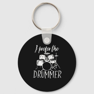 Vintage Retro Drum Player I Prefer The Drummer Keychain