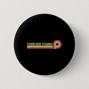 Vintage Retro Es Funny Saying Forever Young Button